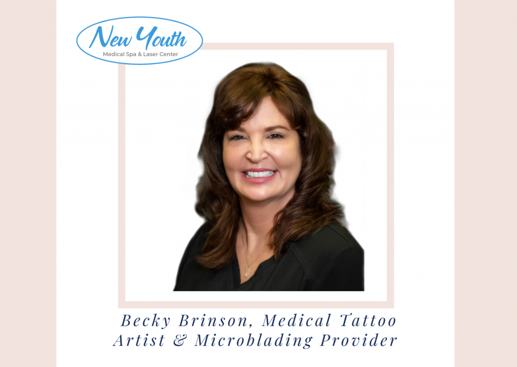 Permanent Makeup and Medical Tattooing Meet our team - Becky Brinson at New Youth Medical Spa